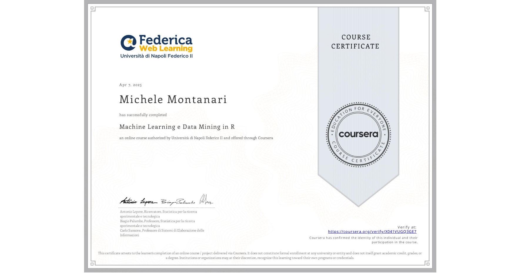 View certificate for Michele Montanari, Machine Learning e Data Mining in R, an online non-credit course authorized by Università di Napoli Federico II and offered through Coursera