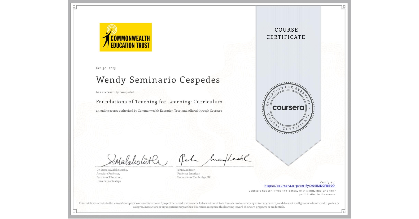 View certificate for Wendy Seminario Cespedes, Foundations of Teaching for Learning: Curriculum, an online non-credit course authorized by Commonwealth Education Trust and offered through Coursera
