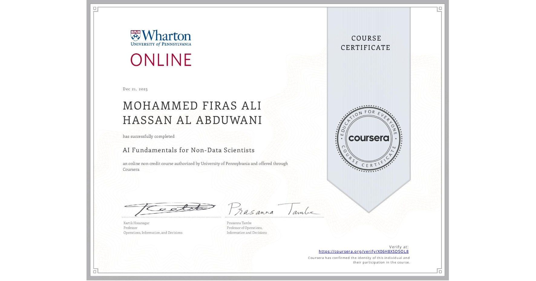 View certificate for MOHAMMED FIRAS ALI HASSAN AL ABDUWANI, AI Fundamentals for Non-Data Scientists, an online non-credit course authorized by University of Pennsylvania and offered through Coursera