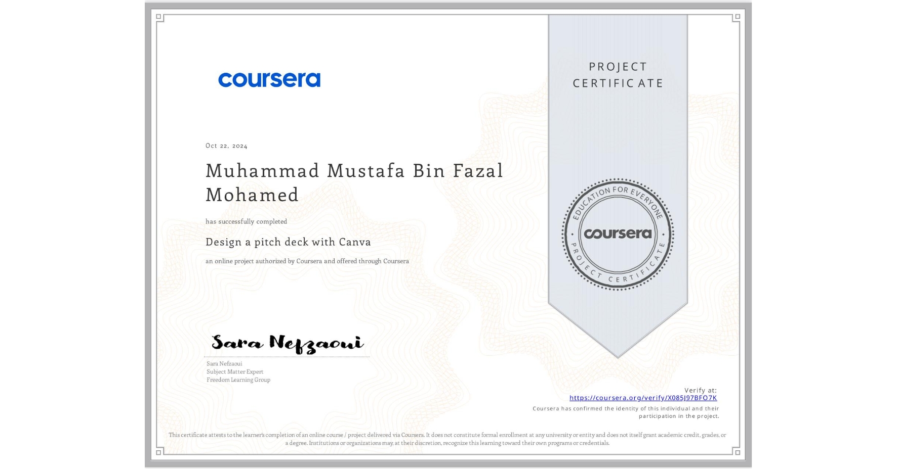 View certificate for Muhammad Mustafa Bin Fazal Mohamed, Design a pitch deck with Canva, an online non-credit course authorized by Coursera and offered through Coursera