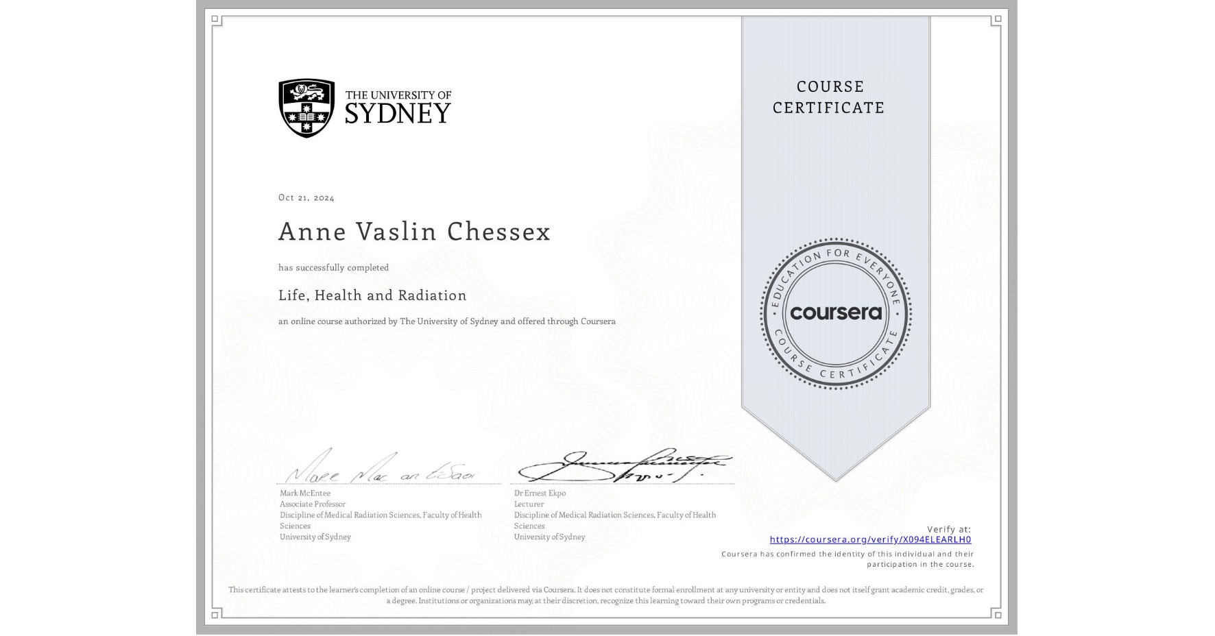 View certificate for Anne Vaslin Chessex, Life, Health and Radiation, an online non-credit course authorized by The University of Sydney and offered through Coursera