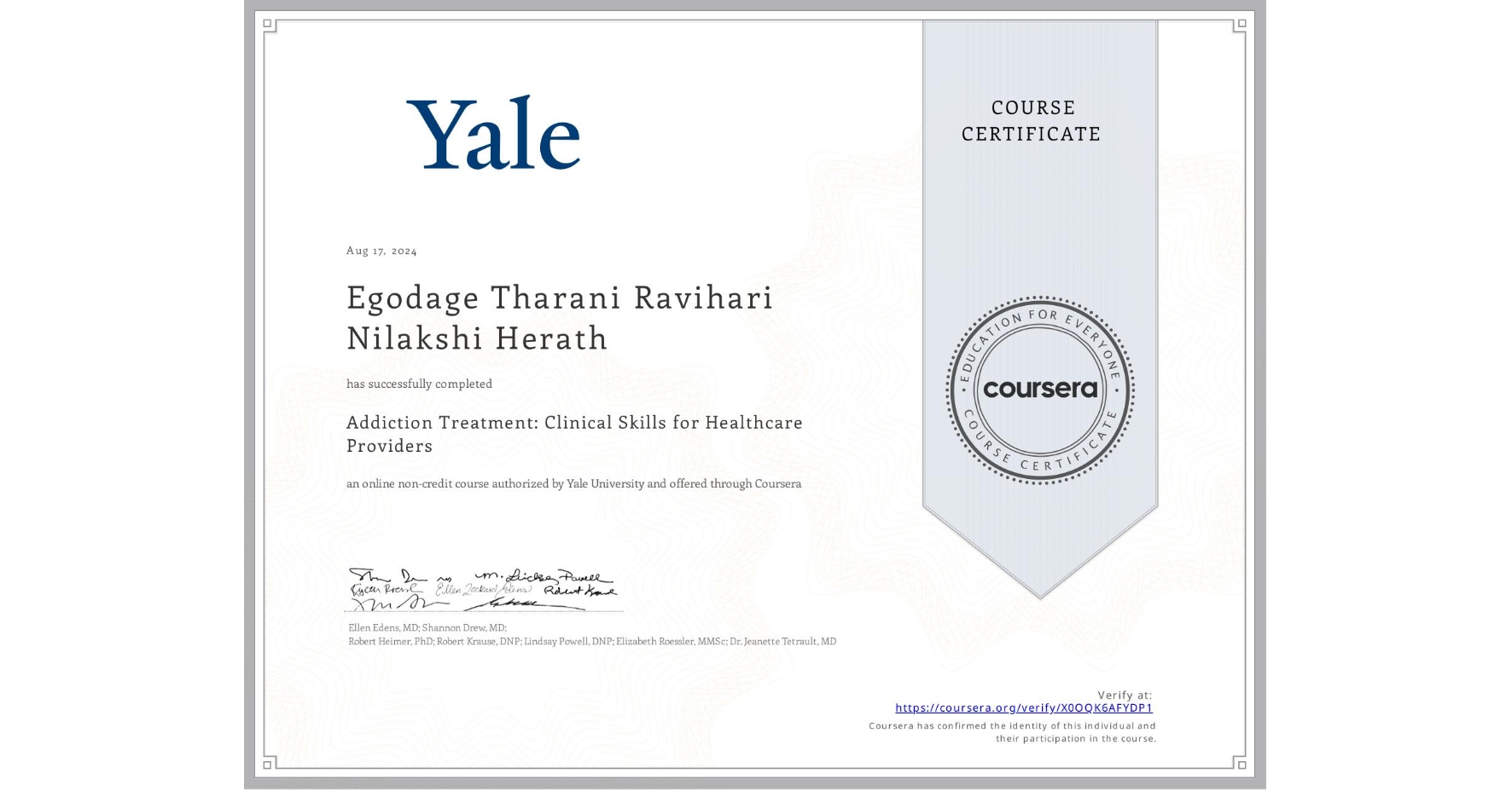 View certificate for Egodage Tharani Ravihari Nilakshi Herath, Addiction Treatment: Clinical Skills for Healthcare Providers, an online non-credit course authorized by Yale University and offered through Coursera