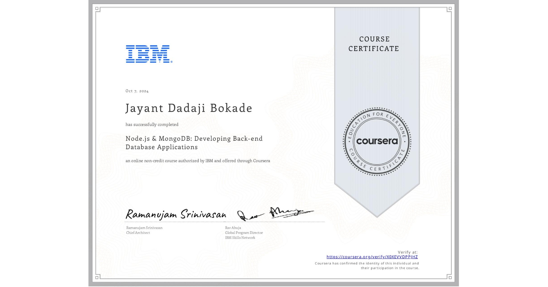 View certificate for Jayant Dadaji Bokade, Node.js & MongoDB: Developing Back-end Database Applications, an online non-credit course authorized by IBM and offered through Coursera