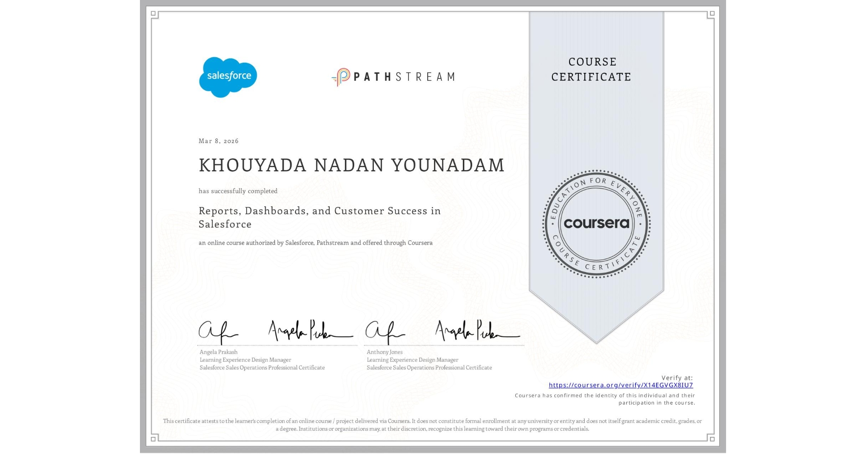 View certificate for KHOUYADA NADAN YOUNADAM, Reports, Dashboards, and Customer Success in Salesforce, an online non-credit course authorized by Salesforce & Pathstream and offered through Coursera