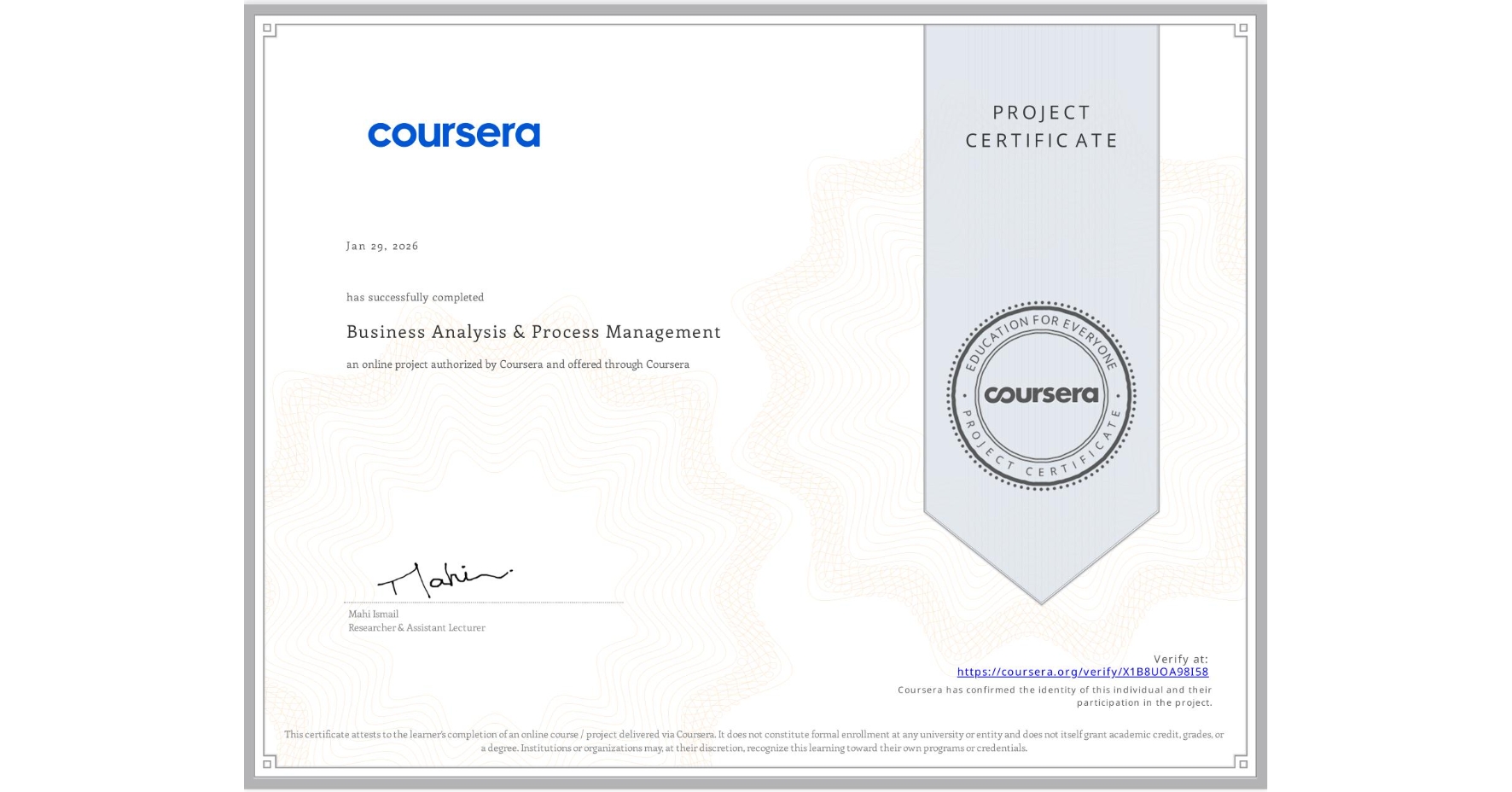 View certificate for  , Business Analysis & Process Management, an online non-credit course authorized by Coursera and offered through Coursera