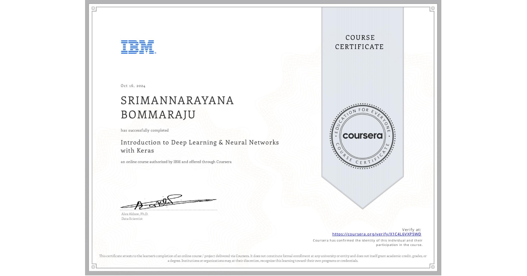 View certificate for SRIMANNARAYANA BOMMARAJU, Introduction to Deep Learning & Neural Networks with Keras, an online non-credit course authorized by IBM and offered through Coursera