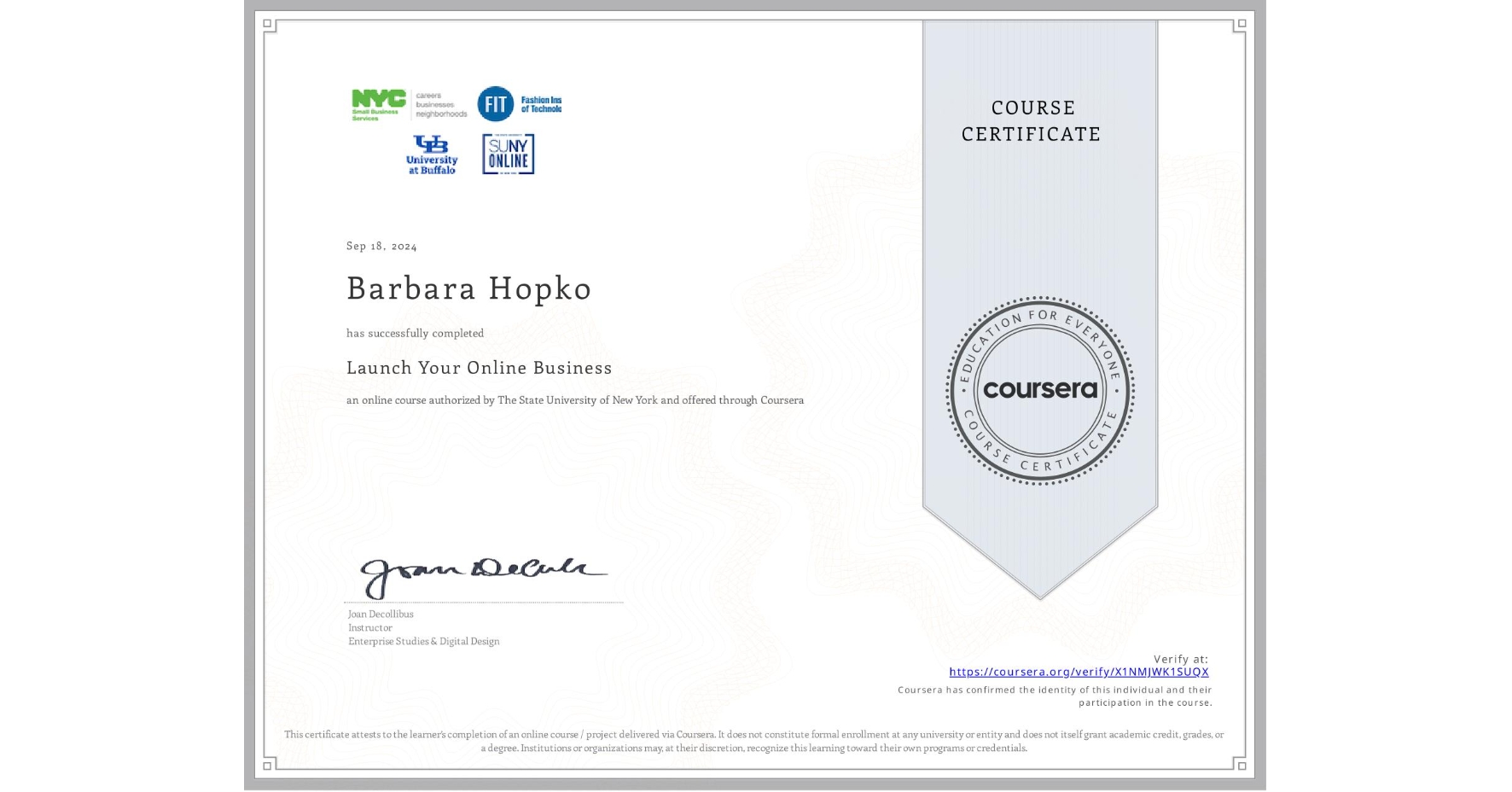 View certificate for Barbara Hopko, Launch Your Online Business, an online non-credit course authorized by The State University of New York and offered through Coursera