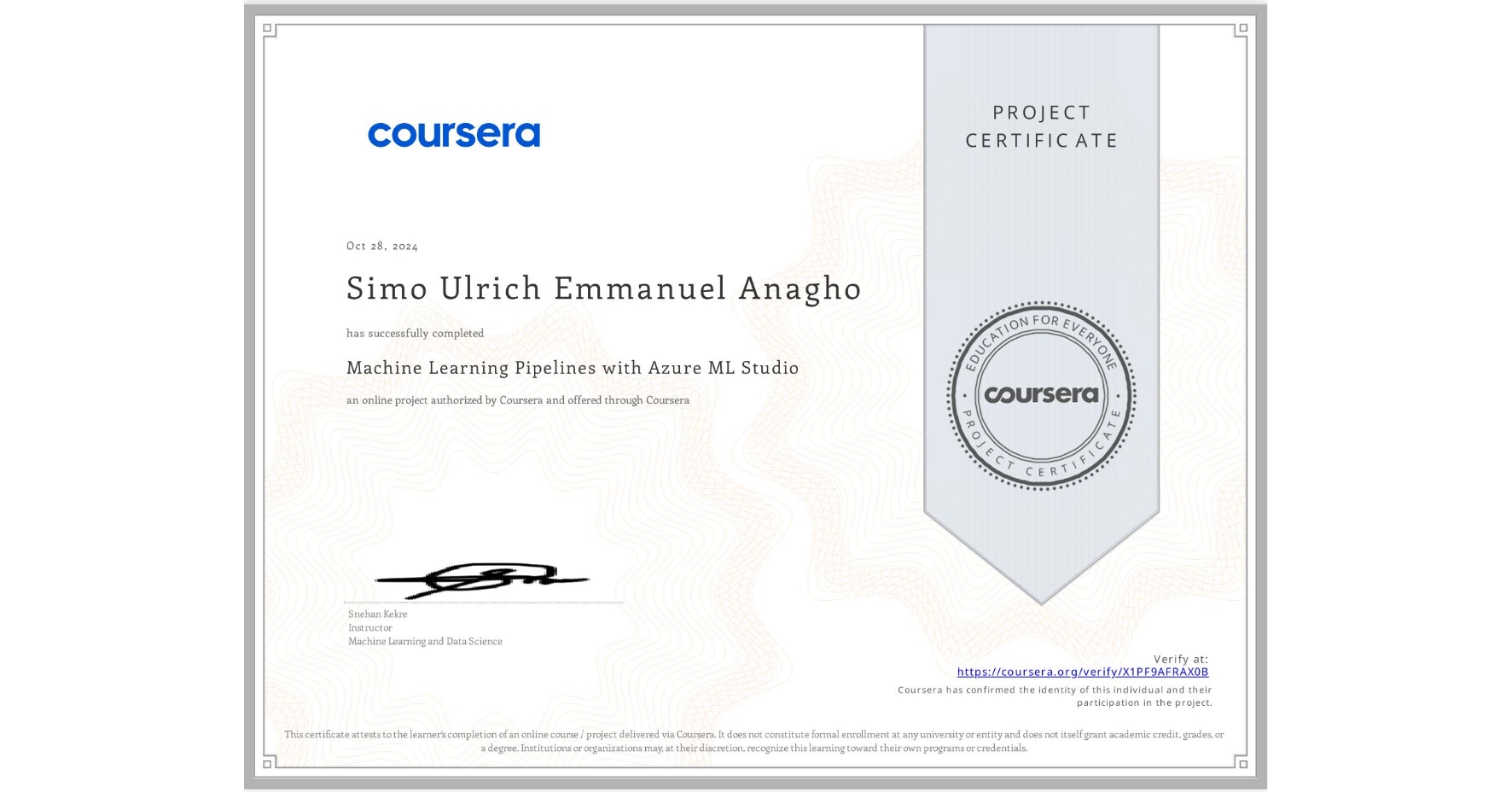 View certificate for Simo Ulrich Emmanuel  Anagho, Machine Learning Pipelines with Azure ML Studio, an online non-credit course authorized by Coursera and offered through Coursera