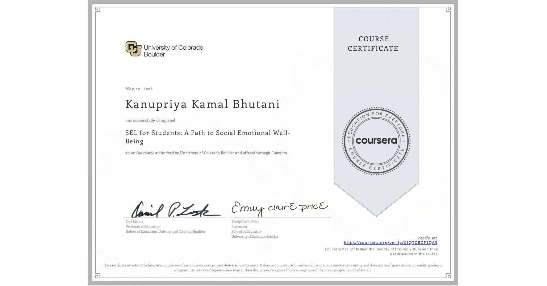 View certificate for Kanupriya Kamal Bhutani, SEL for Students: A Path to Social Emotional Well-Being, an online non-credit course authorized by University of Colorado Boulder and offered through Coursera
