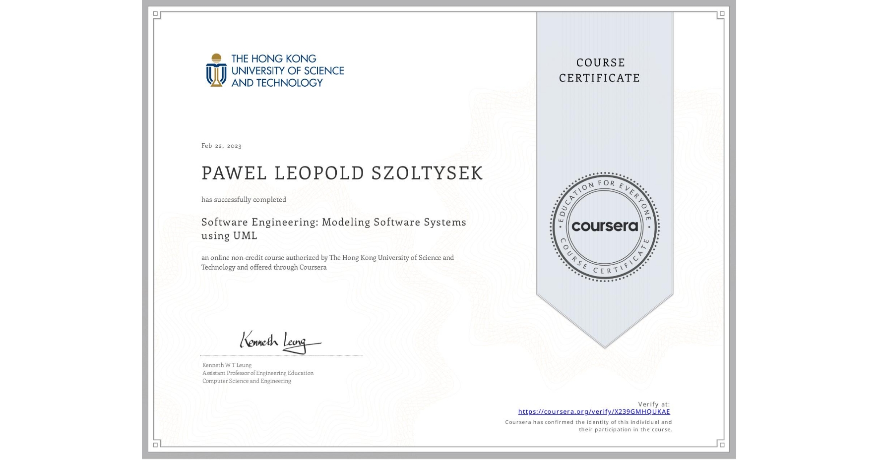 View certificate for PAWEL LEOPOLD  SZOLTYSEK, Software Engineering: Modeling Software Systems using UML, an online non-credit course authorized by The Hong Kong University of Science and Technology and offered through Coursera