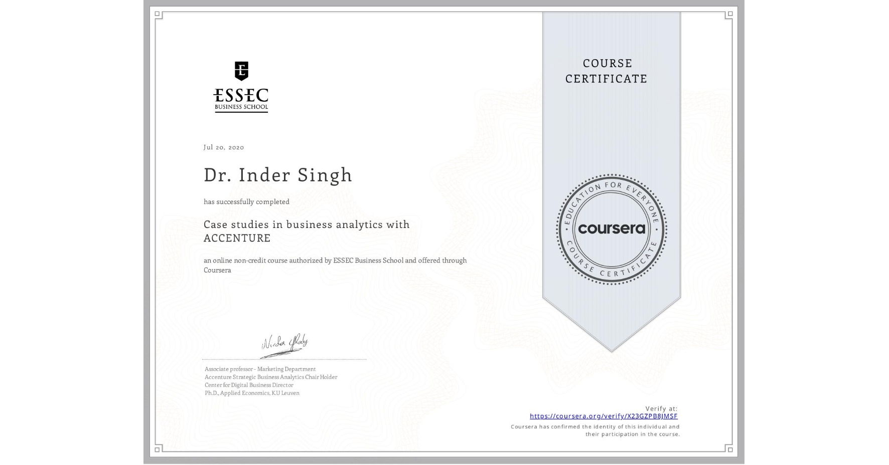 View certificate for Dr. Inder  Singh, Case studies in business analytics with ACCENTURE, an online non-credit course authorized by ESSEC Business School and offered through Coursera
