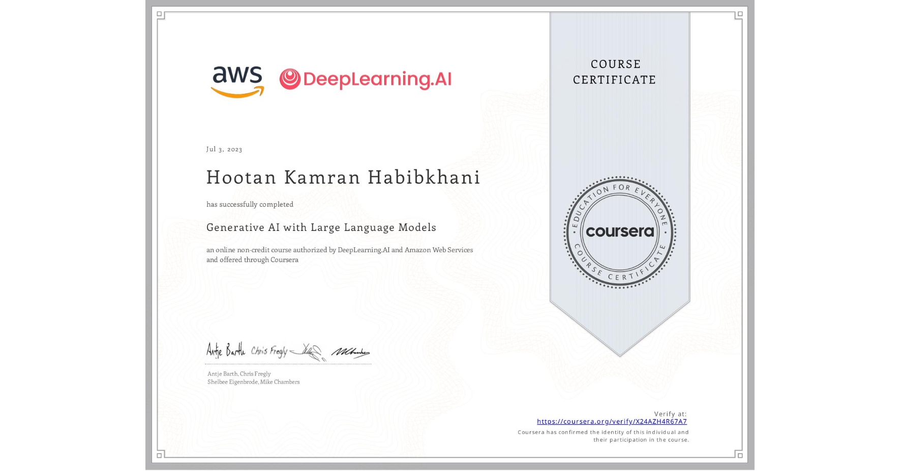 View certificate for Hootan Kamran Habibkhani, Generative AI with Large Language Models, an online non-credit course authorized by DeepLearning.AI & Amazon Web Services and offered through Coursera
