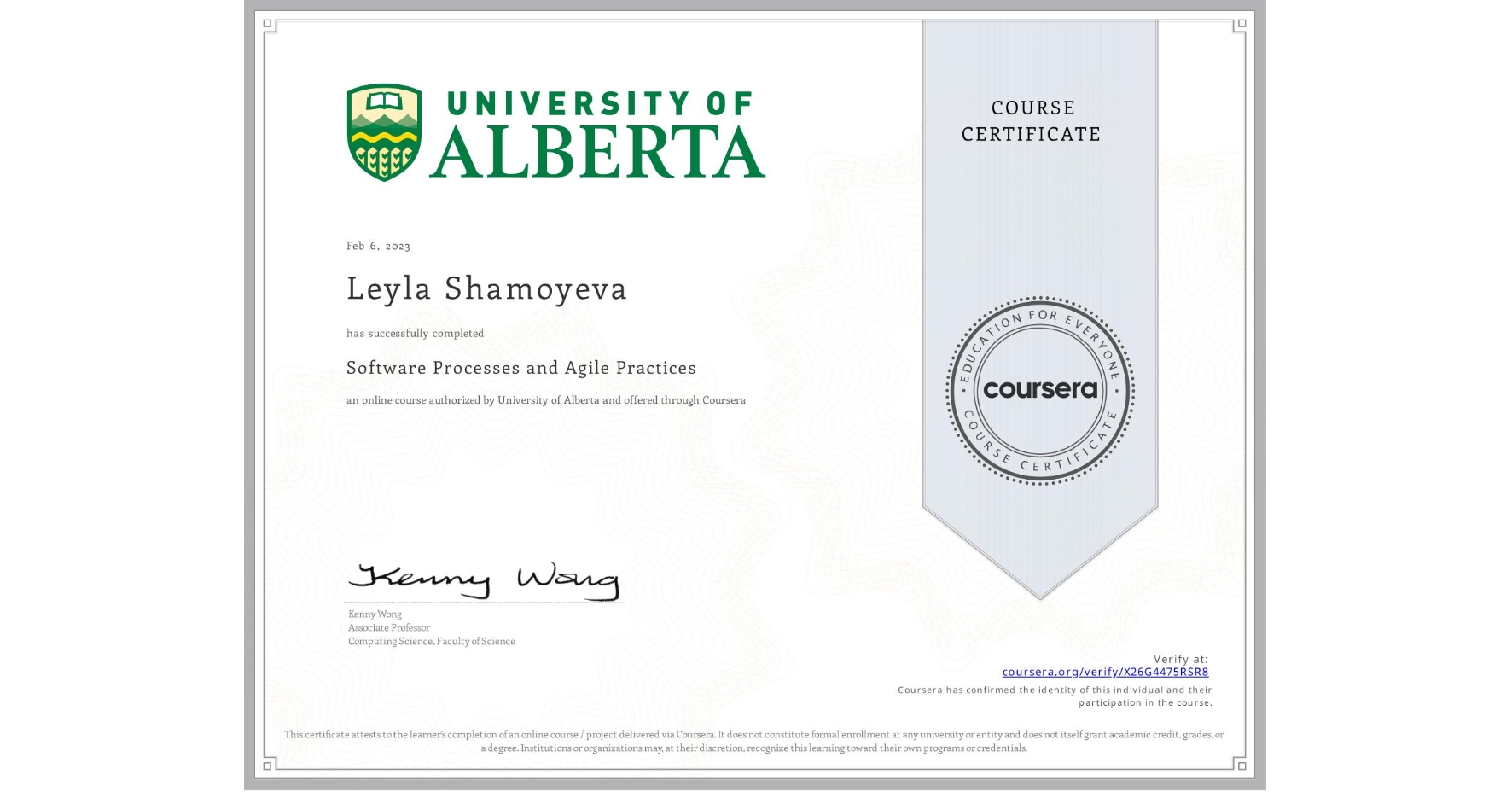 View certificate for Leyla Shamoyeva, Software Processes and Agile Practices, an online non-credit course authorized by University of Alberta and offered through Coursera