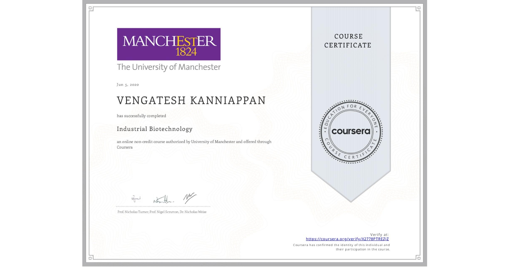 View certificate for VENGATESH KANNIAPPAN, Industrial Biotechnology, an online non-credit course authorized by University of Manchester and offered through Coursera