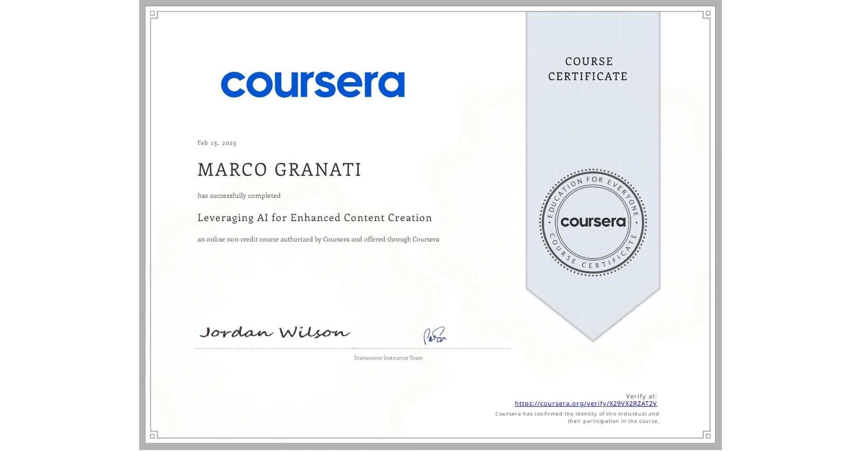 View certificate for MARCO GRANATI, Leveraging AI for Enhanced Content Creation , an online non-credit course authorized by Coursera and offered through Coursera