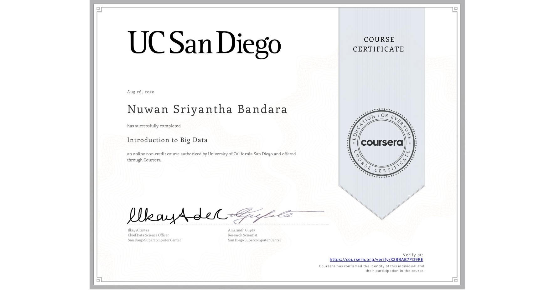 View certificate for Nuwan Sriyantha Bandara, Introduction to Big Data, an online non-credit course authorized by University of California San Diego and offered through Coursera