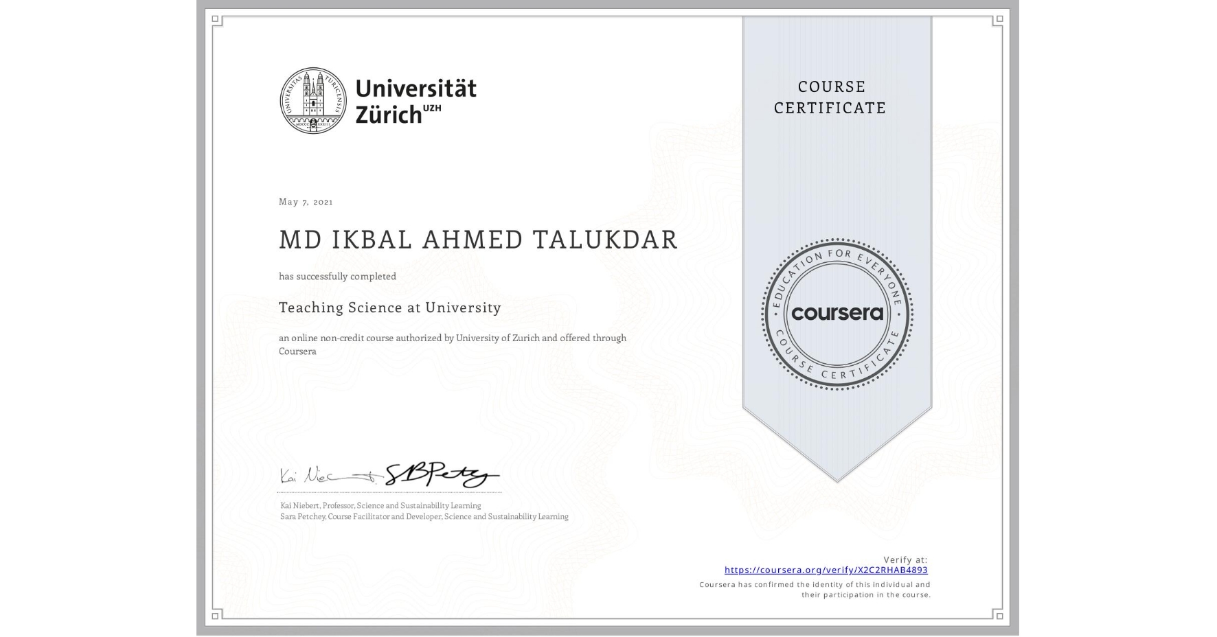 View certificate for MD IKBAL AHMED TALUKDAR, Teaching Science at University, an online non-credit course authorized by University of Zurich and offered through Coursera