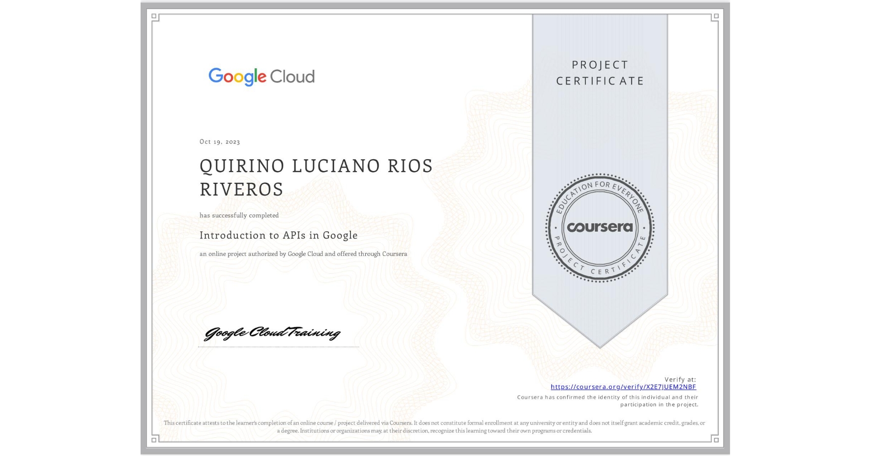 View certificate for QUIRINO LUCIANO RIOS RIVEROS, Introduction to APIs in Google, an online non-credit course authorized by Google Cloud and offered through Coursera