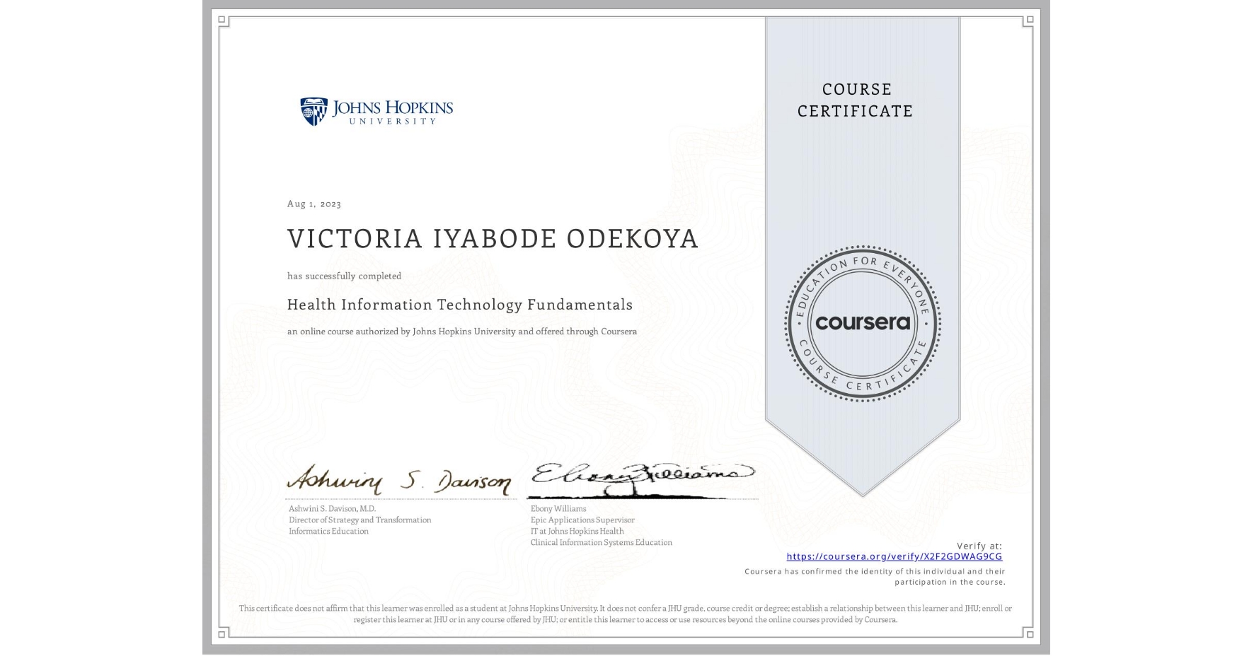 View certificate for VICTORIA IYABODE ODEKOYA, Health Information Technology Fundamentals, an online non-credit course authorized by Johns Hopkins University and offered through Coursera