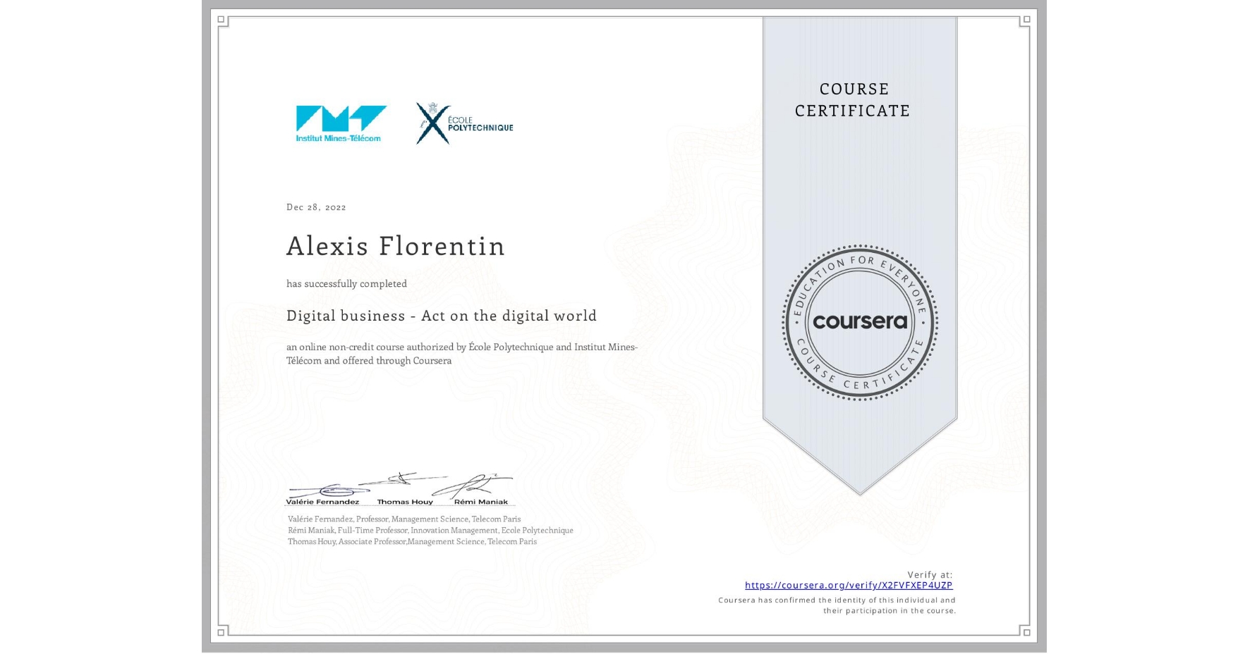 View certificate for Alexis Florentin, Digital business - Act on the digital world, an online non-credit course authorized by École Polytechnique & Institut Mines-Télécom and offered through Coursera