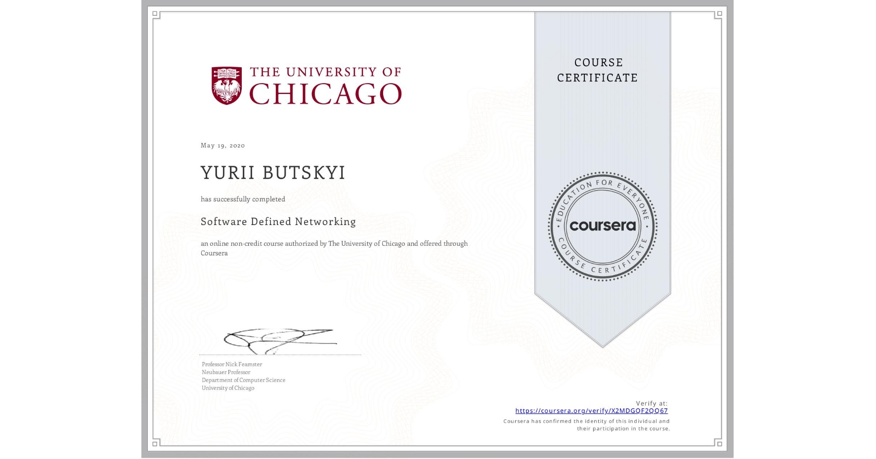 View certificate for YURII BUTSKYI, Software Defined Networking, an online non-credit course authorized by The University of Chicago and offered through Coursera