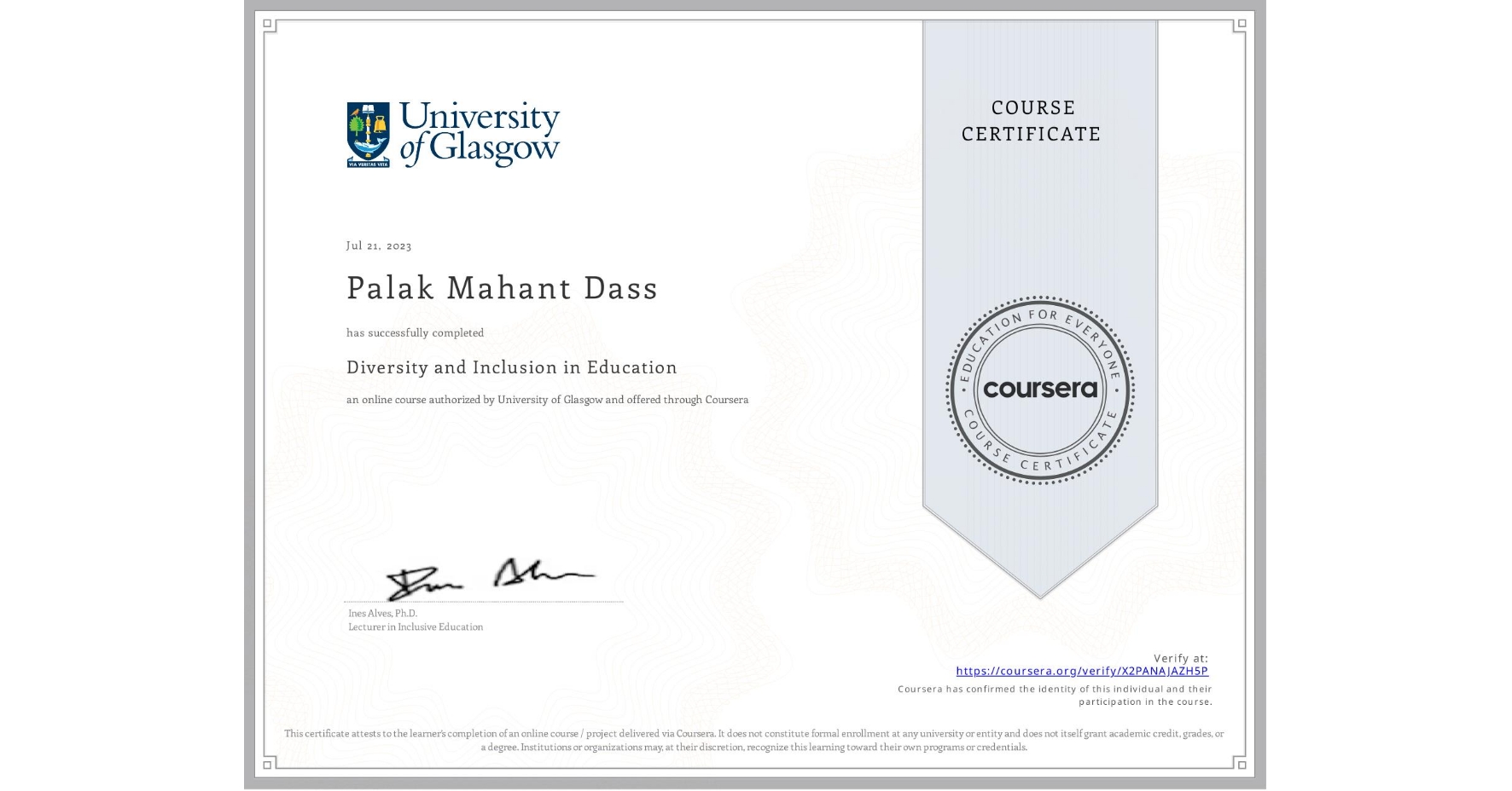 View certificate for Palak Mahant Dass, Diversity and Inclusion in Education, an online non-credit course authorized by University of Glasgow and offered through Coursera