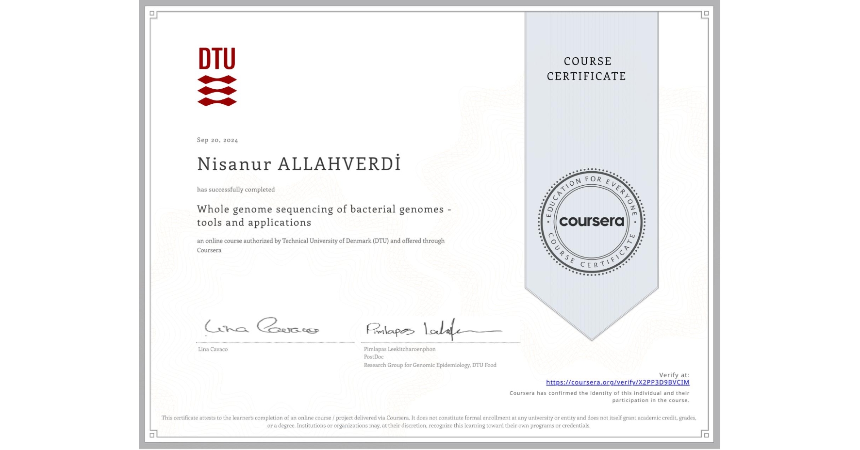 View certificate for Nisanur ALLAHVERDİ, Whole genome sequencing of bacterial genomes - tools and applications, an online non-credit course authorized by Technical University of Denmark (DTU) and offered through Coursera