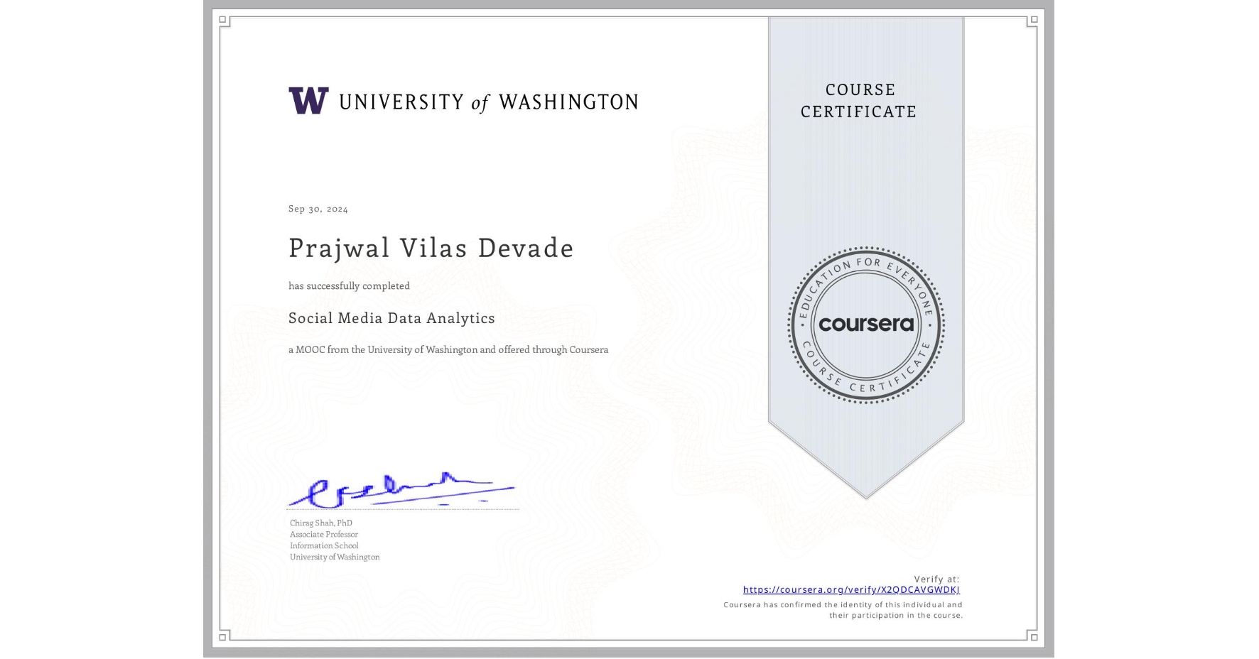 View certificate for Prajwal Vilas Devade, Social Media Data Analytics, an online non-credit course authorized by University of Washington and offered through Coursera