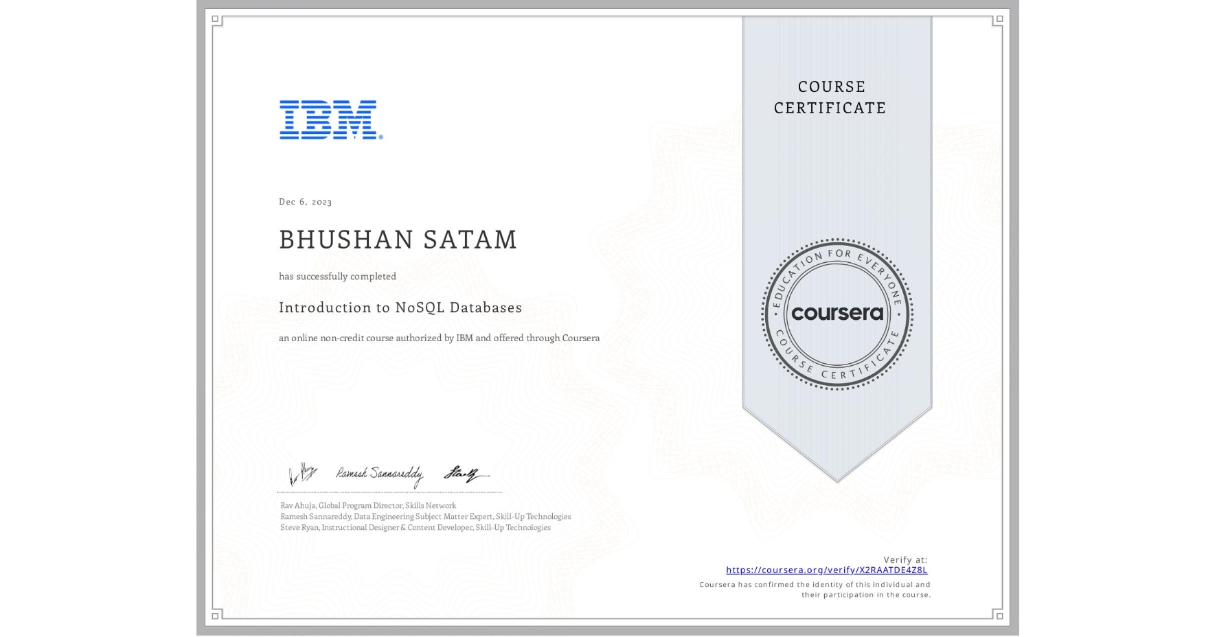View certificate for BHUSHAN SATAM, Introduction to NoSQL Databases, an online non-credit course authorized by IBM and offered through Coursera