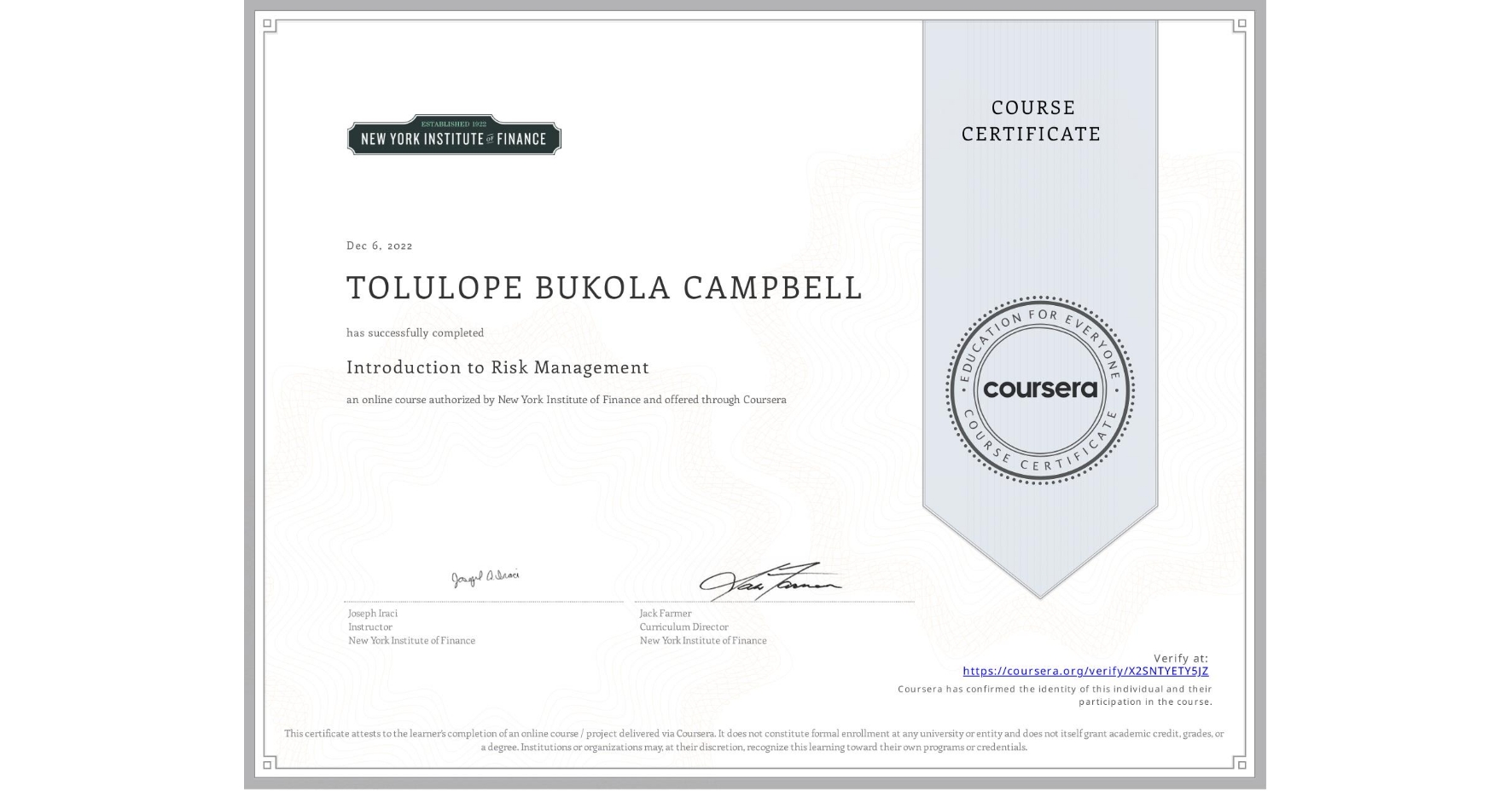 View certificate for TOLULOPE BUKOLA CAMPBELL, Introduction to Risk Management, an online non-credit course authorized by New York Institute of Finance and offered through Coursera