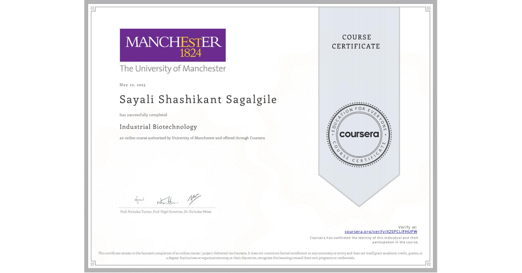 View certificate for Sayali Shashikant Sagalgile , Industrial Biotechnology, an online non-credit course authorized by University of Manchester    and offered through Coursera
