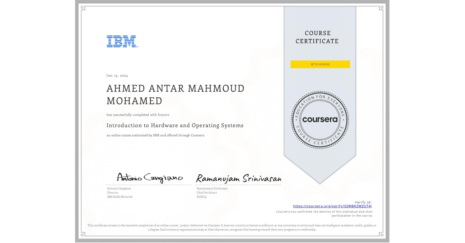 View certificate for AHMED ANTAR MAHMOUD MOHAMED, Introduction to Hardware and Operating Systems, an online non-credit course authorized by IBM and offered through Coursera