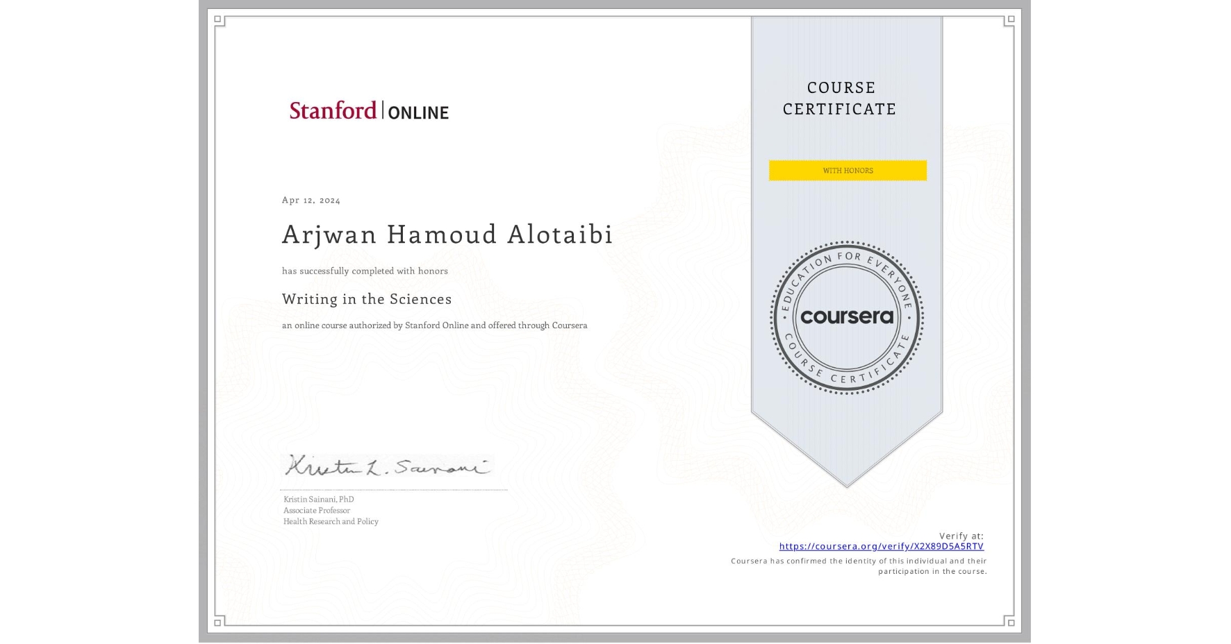 View certificate for Arjwan Hamoud Alotaibi, Writing in the Sciences, an online non-credit course authorized by Stanford Online and offered through Coursera