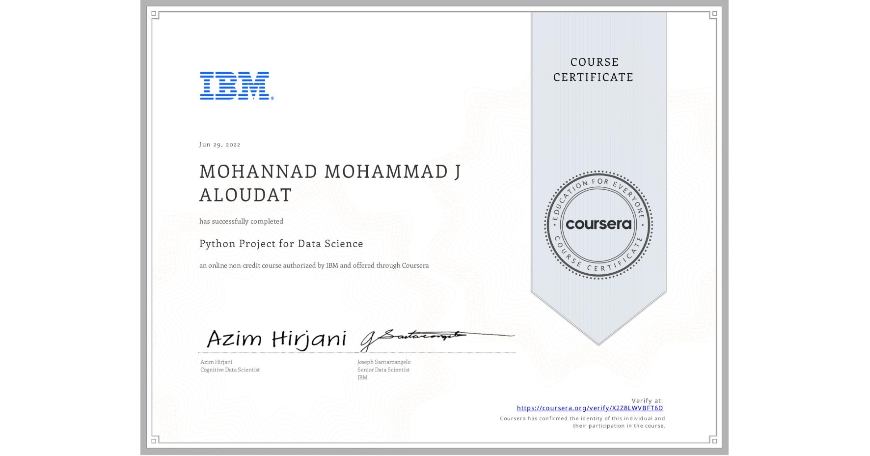 View certificate for MOHANNAD MOHAMMAD J ALOUDAT, Python Project for Data Science, an online non-credit course authorized by IBM and offered through Coursera