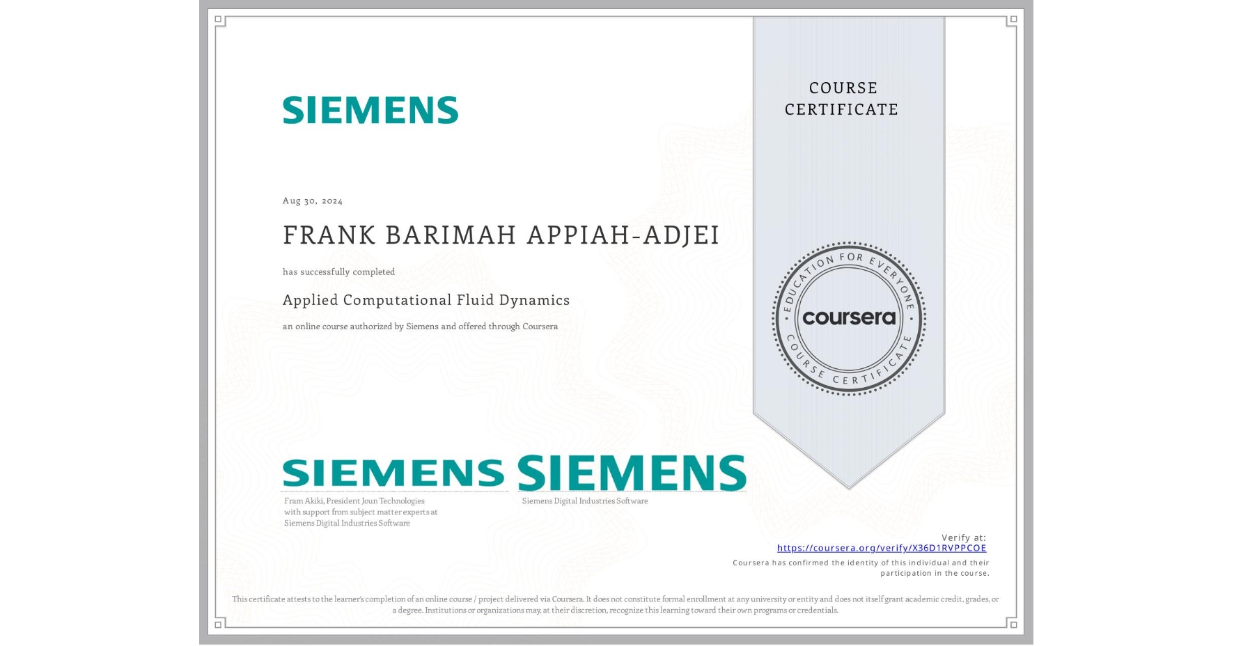 View certificate for FRANK BARIMAH APPIAH-ADJEI, Applied Computational Fluid Dynamics, an online non-credit course authorized by Siemens and offered through Coursera