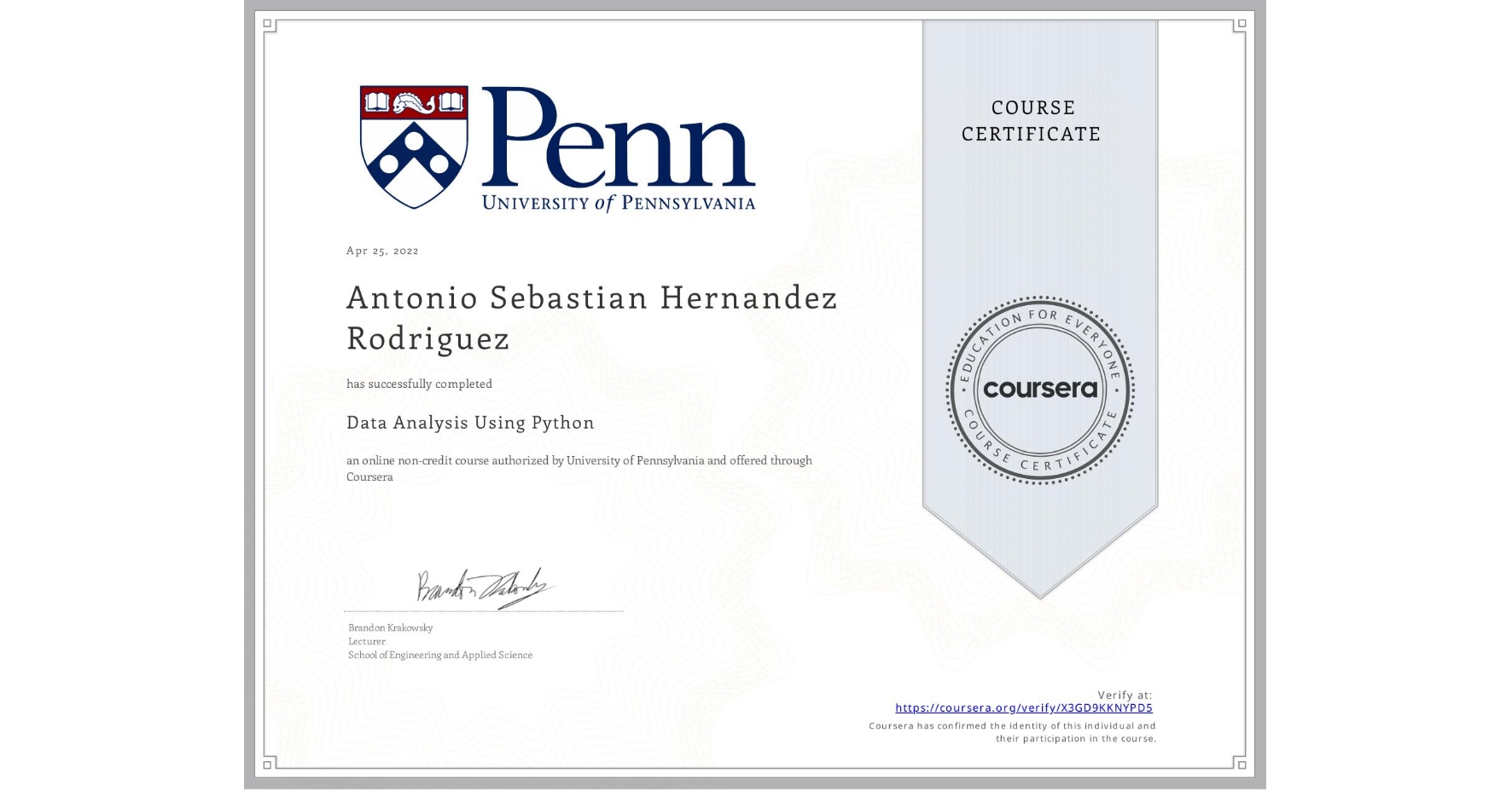 View certificate for Antonio Sebastian Hernandez Rodriguez, Data Analysis Using Python, an online non-credit course authorized by University of Pennsylvania and offered through Coursera
