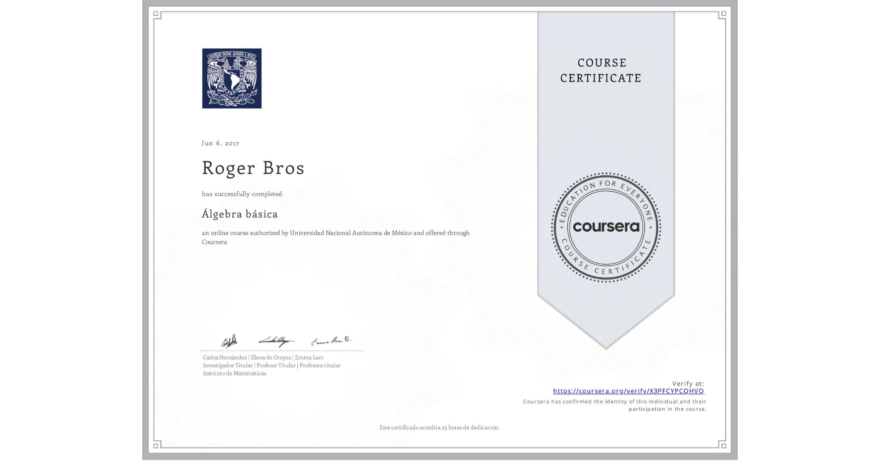 View certificate for Roger Bros, Álgebra básica, an online non-credit course authorized by Universidad Nacional Autónoma de México and offered through Coursera