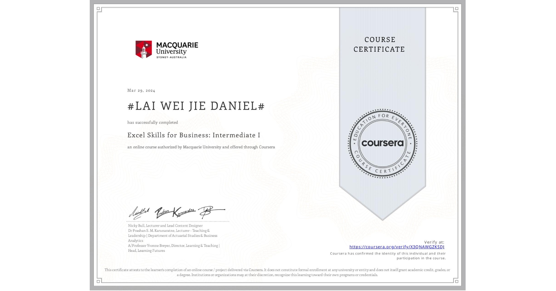 View certificate for #LAI WEI JIE DANIEL#, Excel Skills for Business: Intermediate I, an online non-credit course authorized by Macquarie University and offered through Coursera