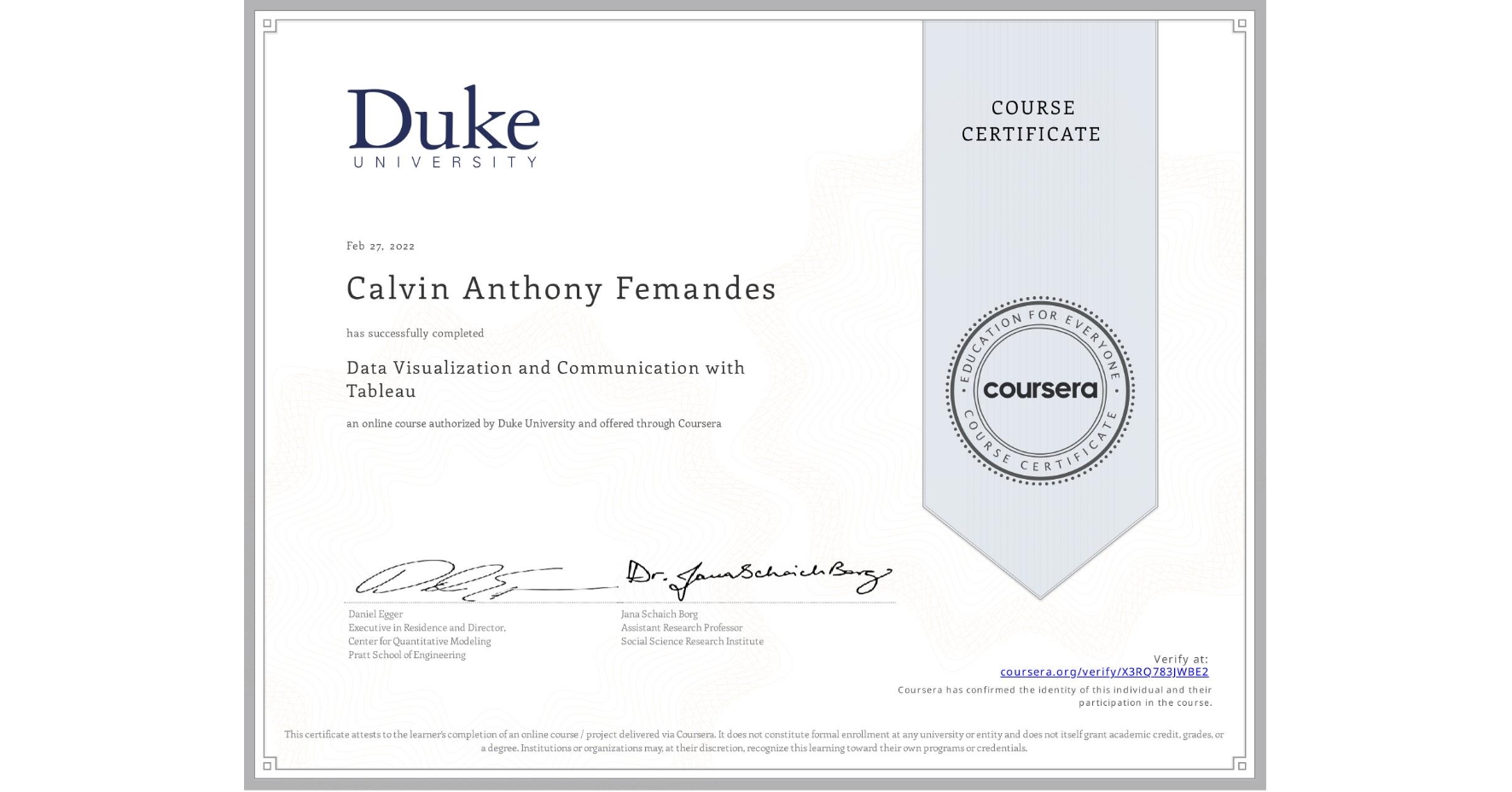 View certificate for Calvin Anthony  Femandes, Data Visualization and Communication with Tableau, an online non-credit course authorized by Duke University and offered through Coursera
