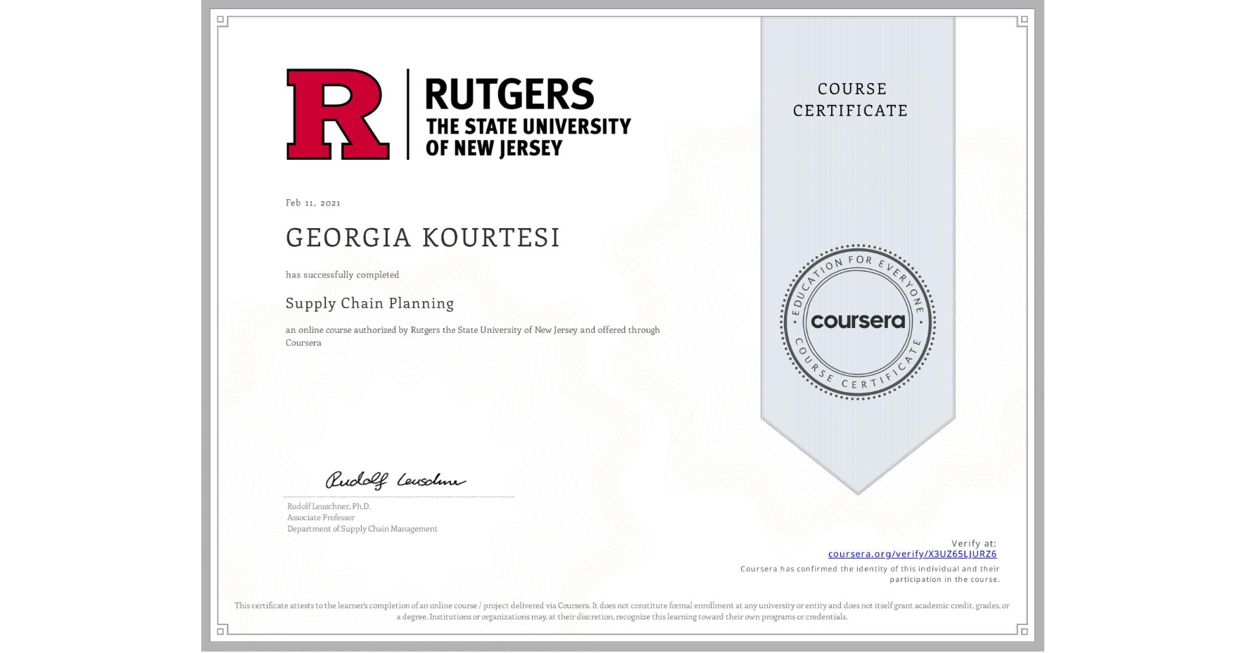 View certificate for GEORGIA KOURTESI, Supply Chain Planning, an online non-credit course authorized by Rutgers the State University of New Jersey and offered through Coursera