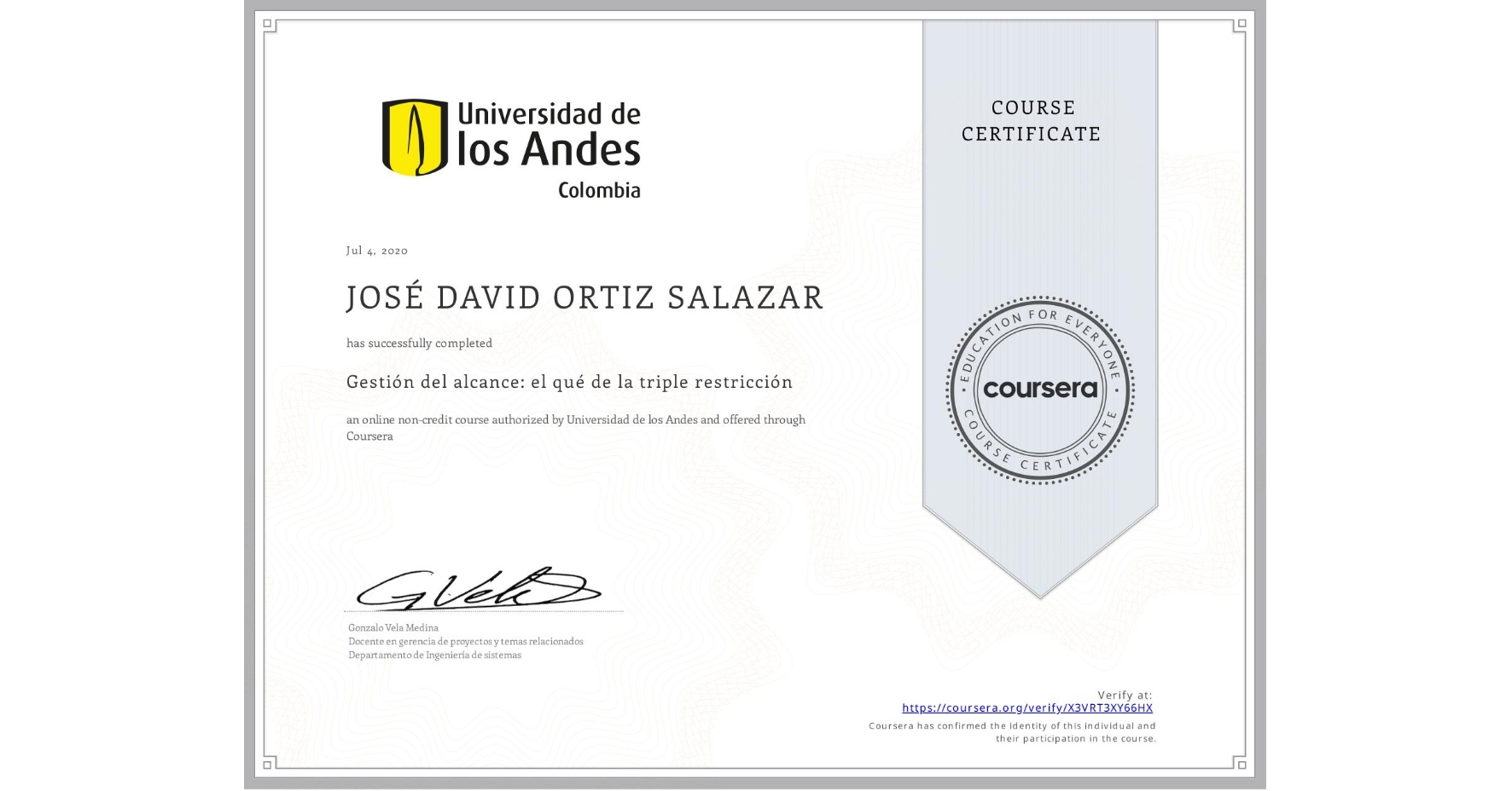 View certificate for JOSÉ DAVID ORTIZ SALAZAR, Gestión del alcance: el qué de la triple restricción, an online non-credit course authorized by Universidad de los Andes and offered through Coursera