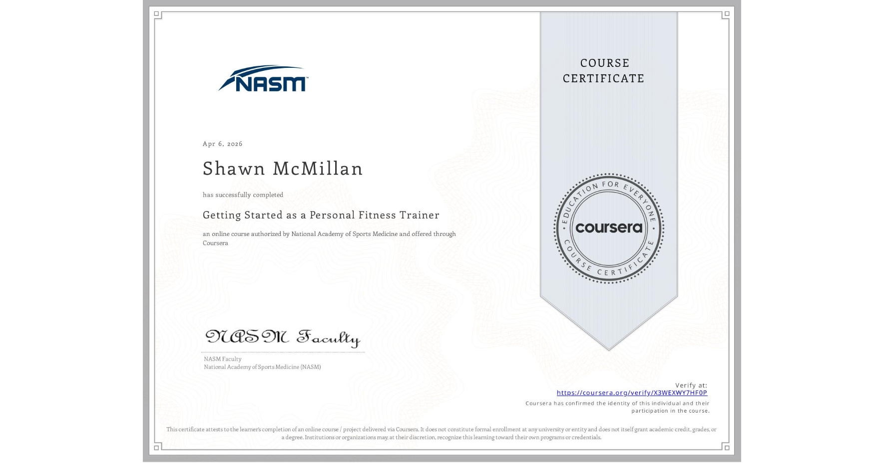 View certificate for Shawn McMillan, Getting Started as a Personal Fitness Trainer, an online non-credit course authorized by National Academy of Sports Medicine and offered through Coursera