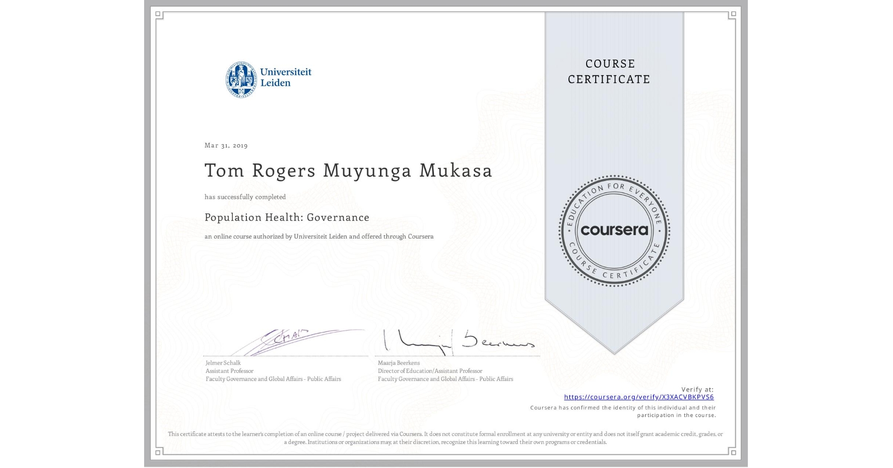 View certificate for Tom Rogers Muyunga Mukasa, Population Health: Governance, an online non-credit course authorized by Universiteit Leiden and offered through Coursera