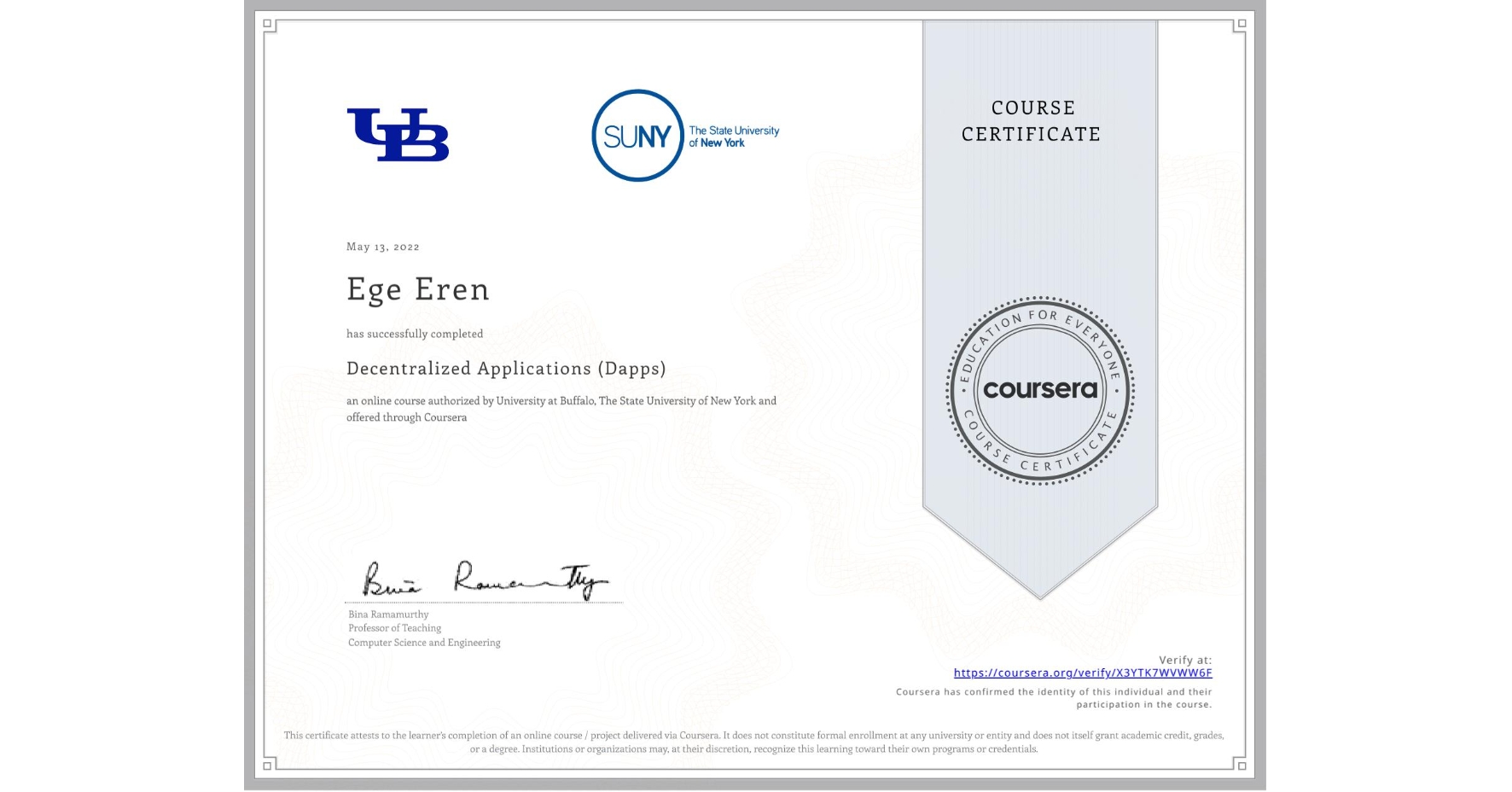 View certificate for Ege Eren, Decentralized Applications (Dapps), an online non-credit course authorized by University at Buffalo & The State University of New York and offered through Coursera