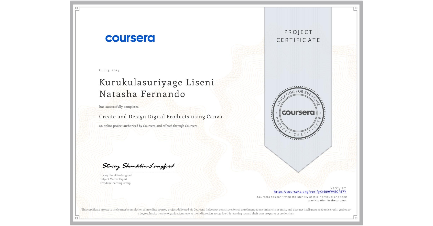 View certificate for Kurukulasuriyage Liseni Natasha Fernando, Create and Design Digital Products using Canva, an online non-credit course authorized by Coursera and offered through Coursera