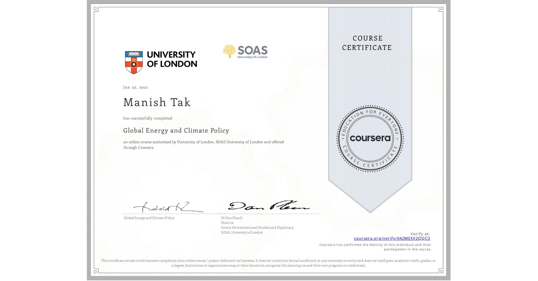 View certificate for Manish Tak, Global Energy and Climate Policy, an online non-credit course authorized by University of London & SOAS University of London and offered through Coursera