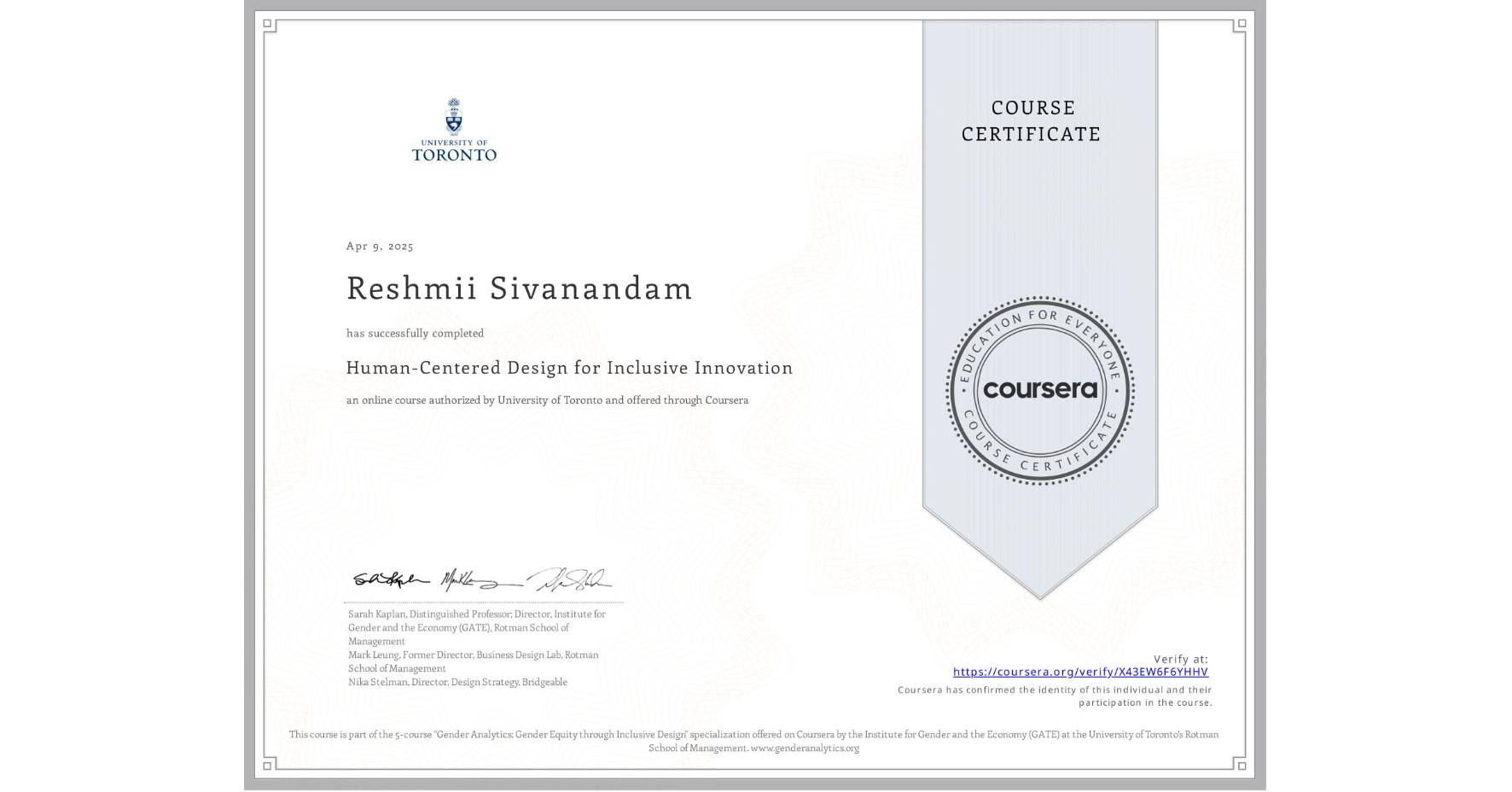View certificate for Reshmii Sivanandam, Human-Centered Design for Inclusive Innovation, an online non-credit course authorized by University of Toronto and offered through Coursera