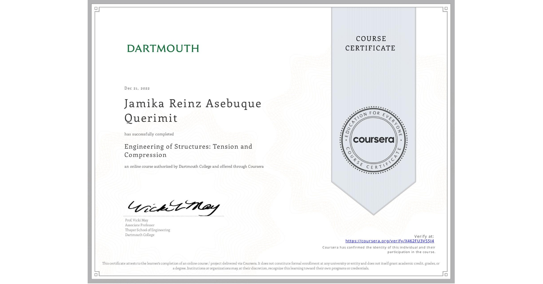 View certificate for Jamika Reinz Asebuque Querimit, Engineering of Structures: Tension and Compression, an online non-credit course authorized by Dartmouth College and offered through Coursera