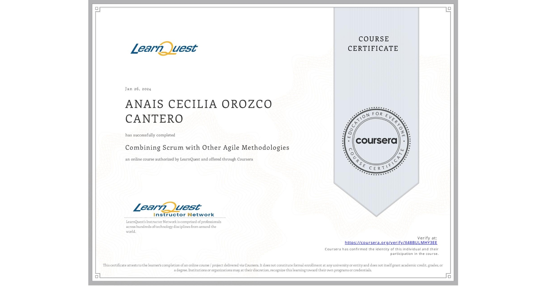 View certificate for ANAIS CECILIA OROZCO CANTERO, Combining Scrum with Other Agile Methodologies, an online non-credit course authorized by LearnQuest and offered through Coursera