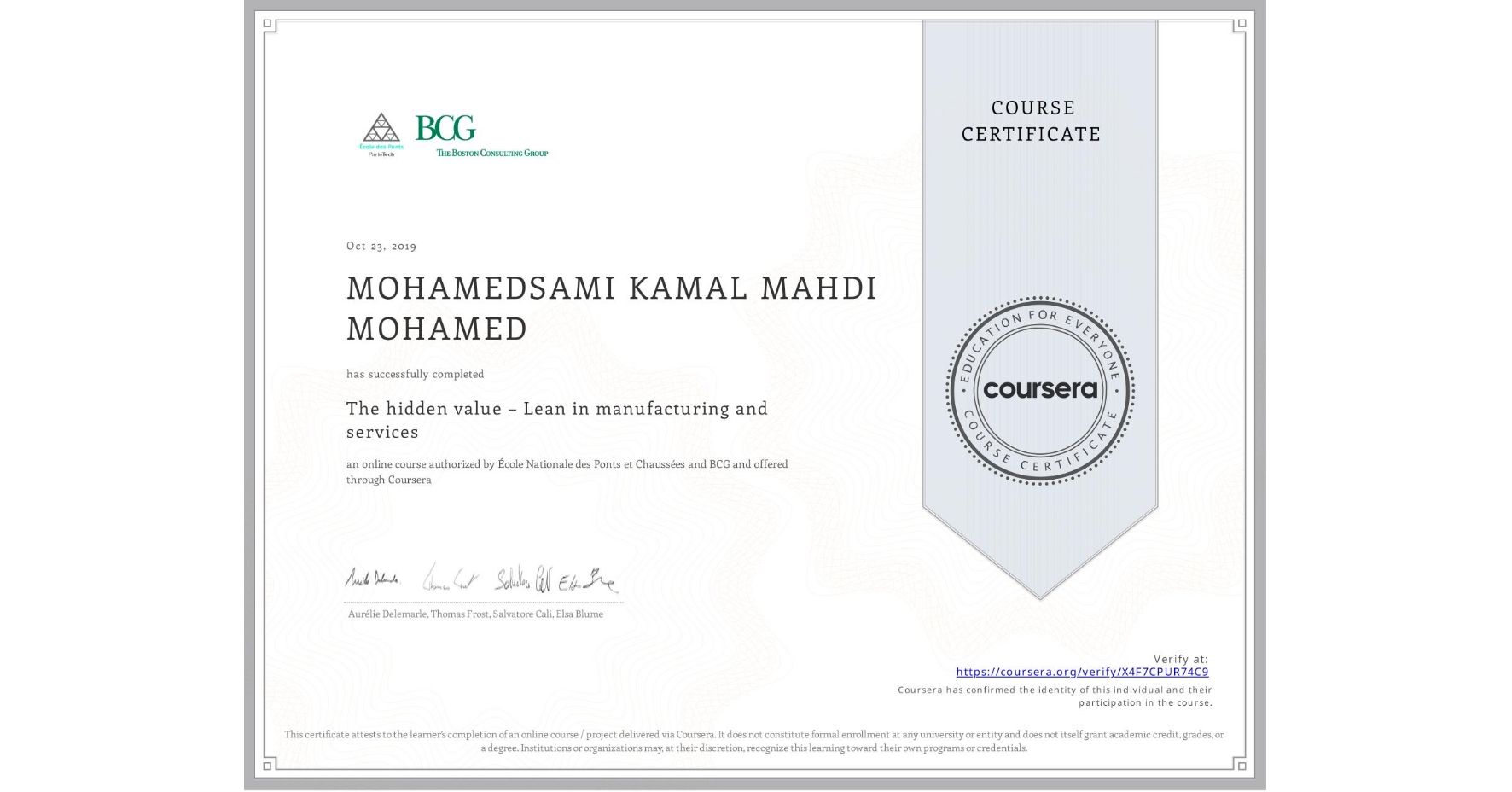 View certificate for MOHAMEDSAMI KAMAL MAHDI MOHAMED, The hidden value – Lean in manufacturing and services, an online non-credit course authorized by École Nationale des Ponts et Chaussées & BCG and offered through Coursera